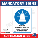 MANDATORY SIGN - MS064 - TURN ON FLASHING BEACON WHEN VEHICLE IS IN OPERATION 